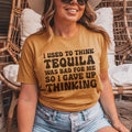 I Used To Think Tequila Was Bad For Me Tee - WonderingCloth