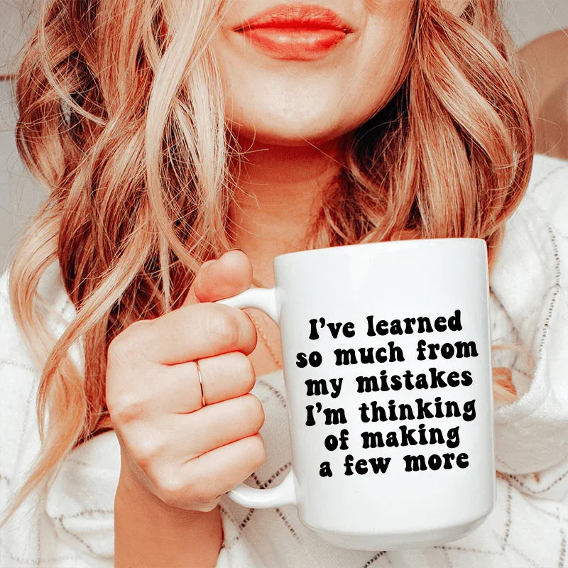 I've Learned So Much From My Mistakes Ceramic Mug 15 oz - WonderingCloth