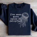 I've Seen More Spine In Jellyfish Sweatshirt - WonderingCloth