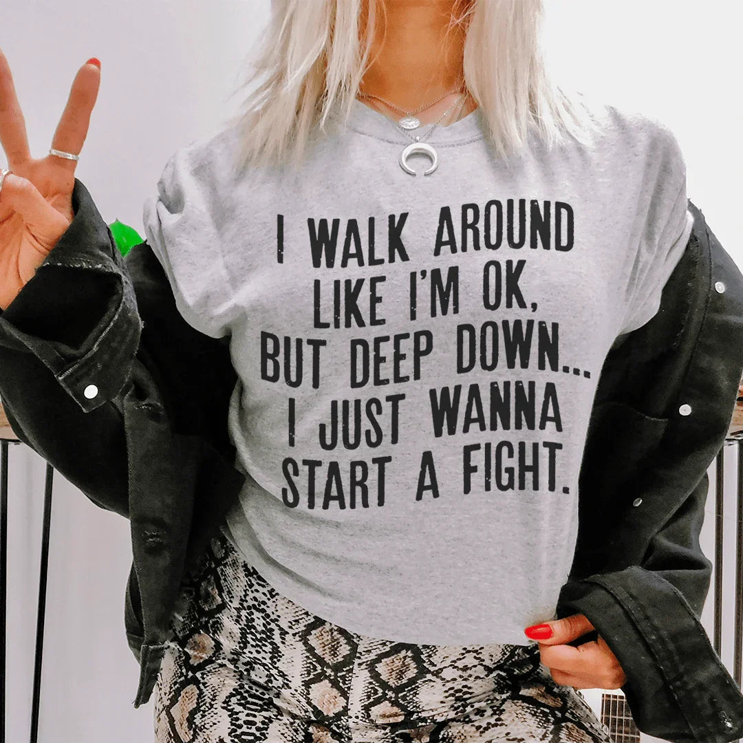 I Walk Around Like I'm Ok Tee - WonderingCloth