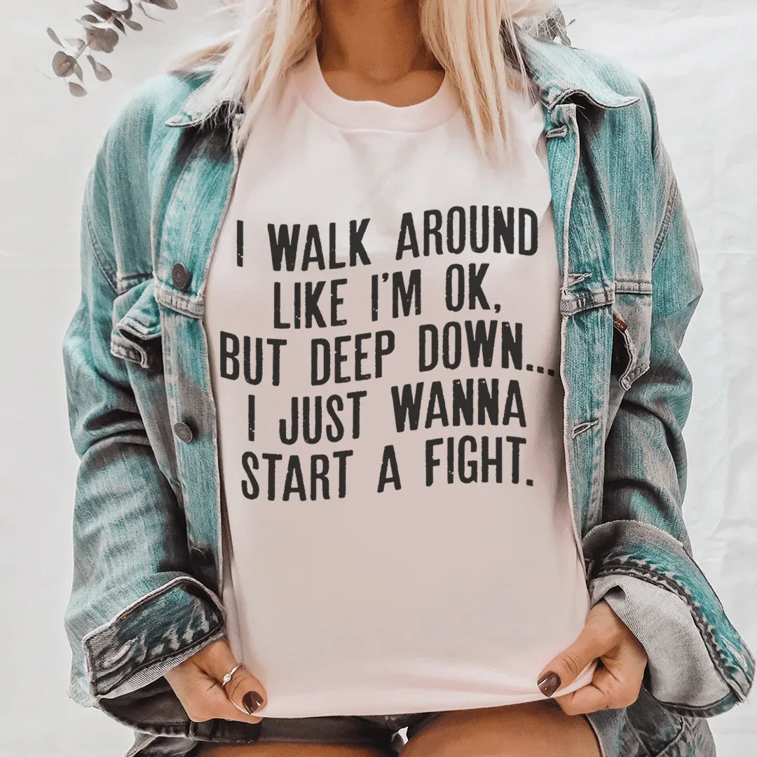 I Walk Around Like I'm Ok Tee - WonderingCloth