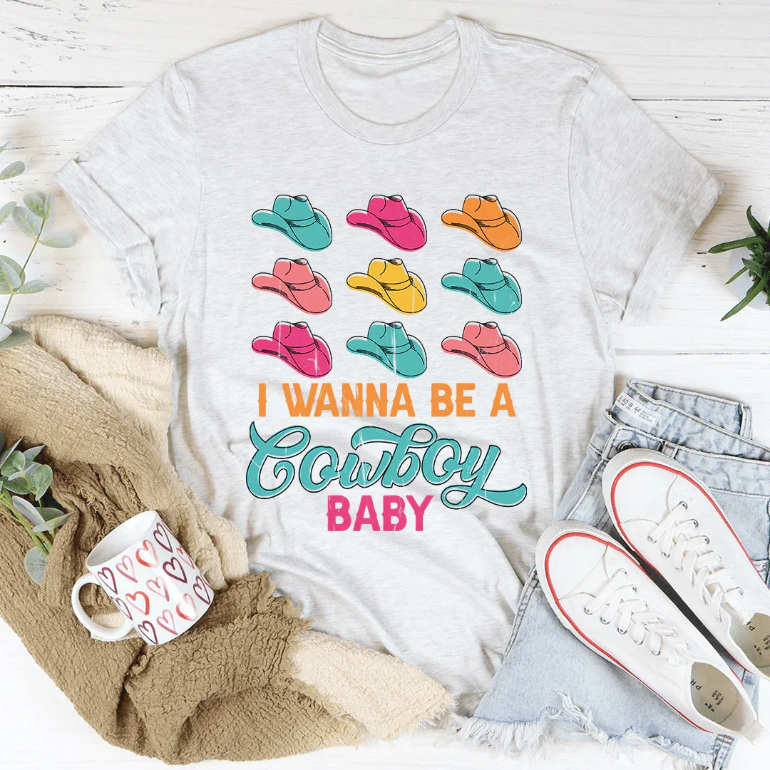 I Wanna Be A Cowboy Baby Tee - WonderingCloth