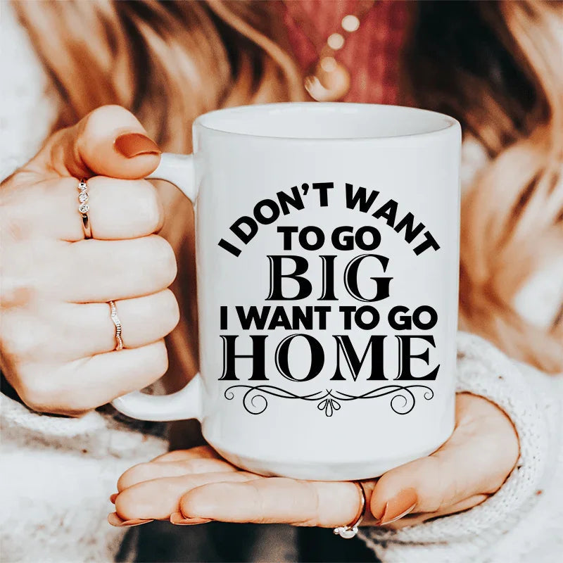 I Want To Go Home Ceramic Mug 15 oz - WonderingCloth