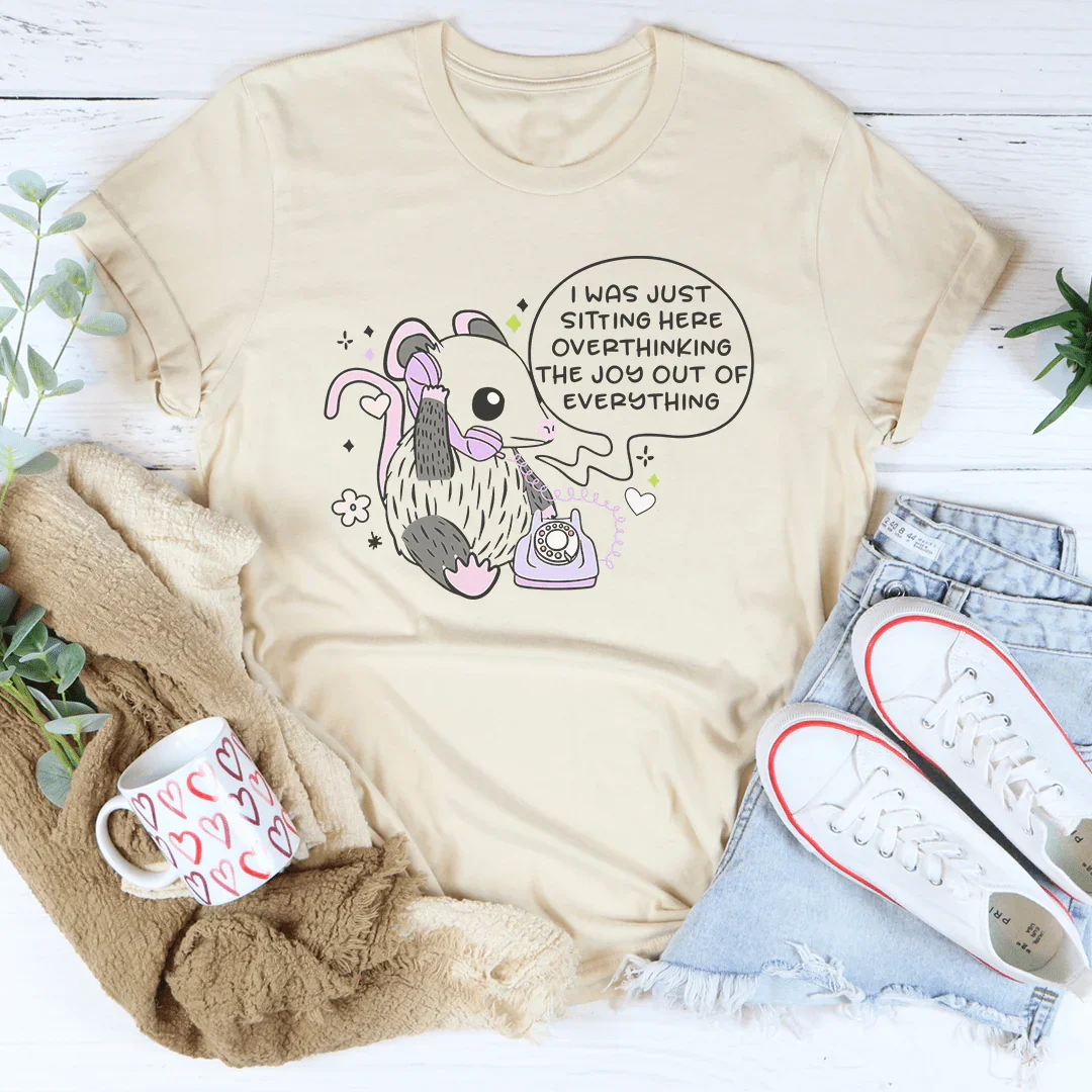 I Was Just Sitting Here Overthinking Tee - WonderingCloth