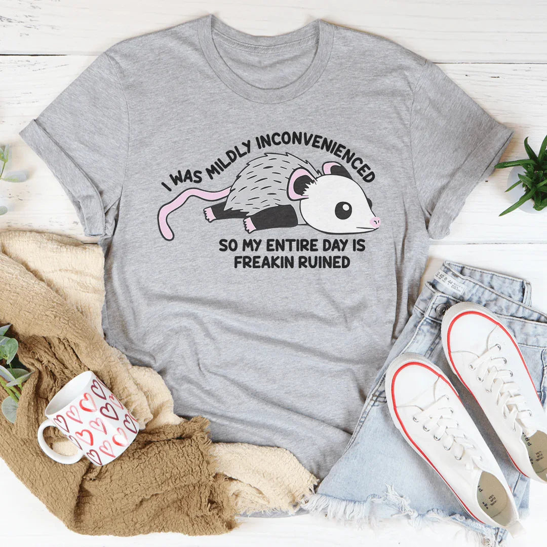 I Was Mildly Incovenienced Tee - WonderingCloth