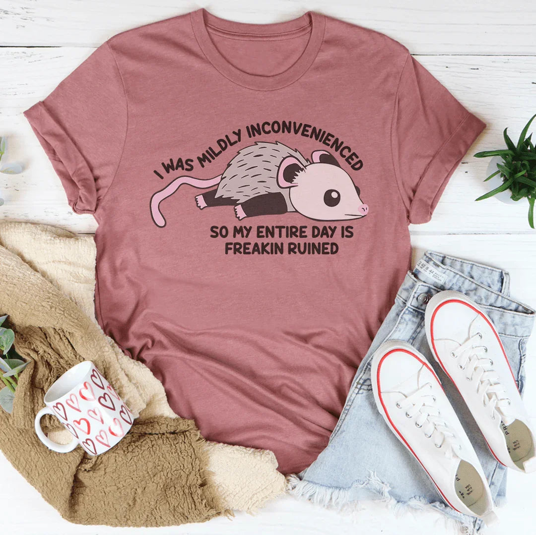 I Was Mildly Incovenienced Tee - WonderingCloth