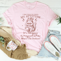 I Was Told To Check My Attitude Tee - WonderingCloth