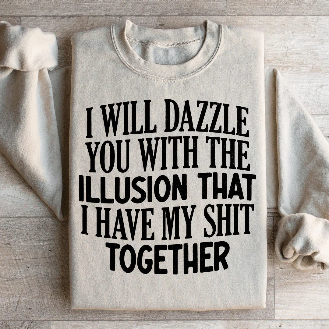 I Will Dazzle You Sweatshirt - WonderingCloth