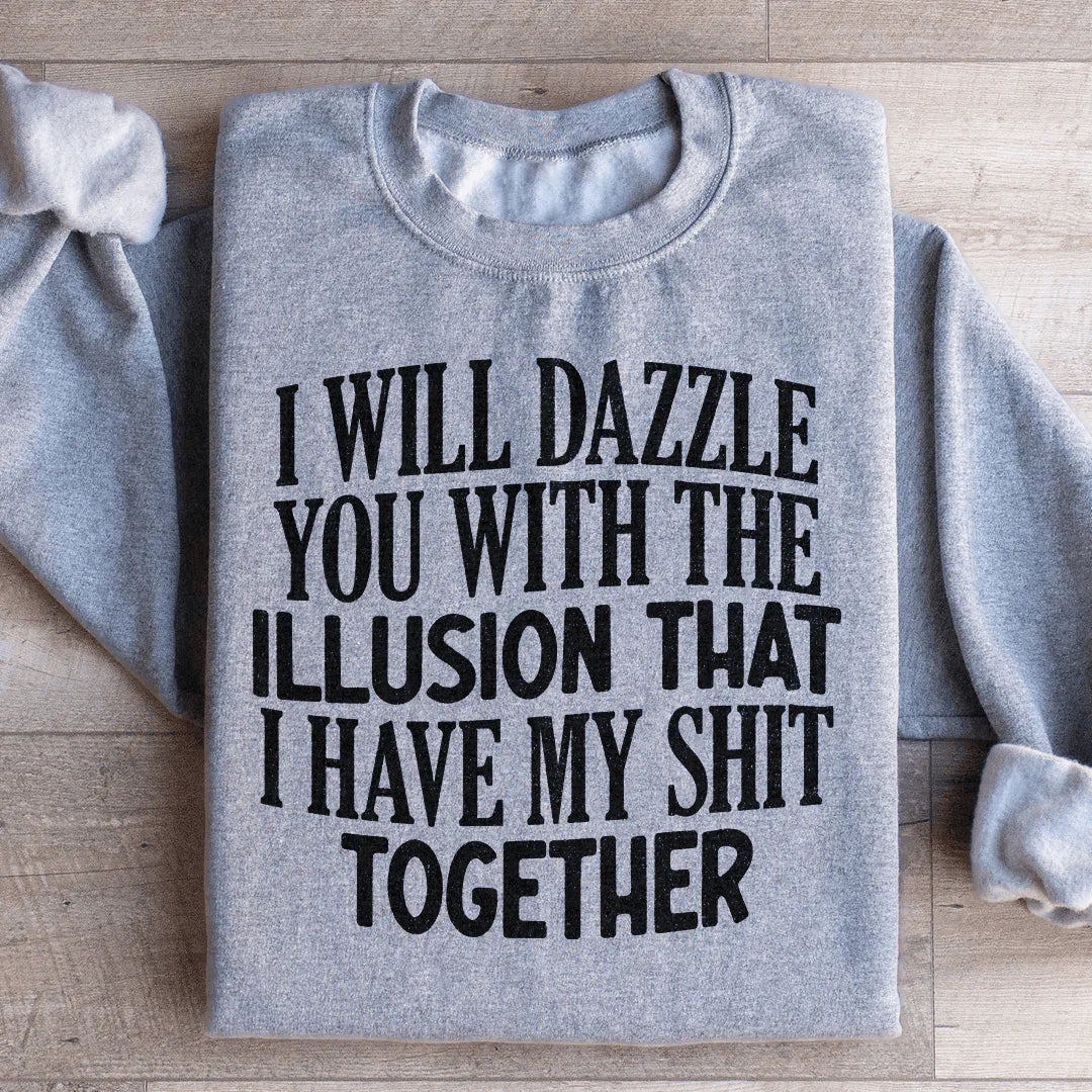 I Will Dazzle You Sweatshirt - WonderingCloth