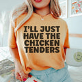 I Will Just Have The Chicken Tenders Tee - WonderingCloth