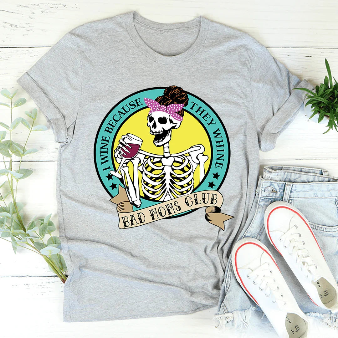 I Wine Because They Whine Tee - WonderingCloth