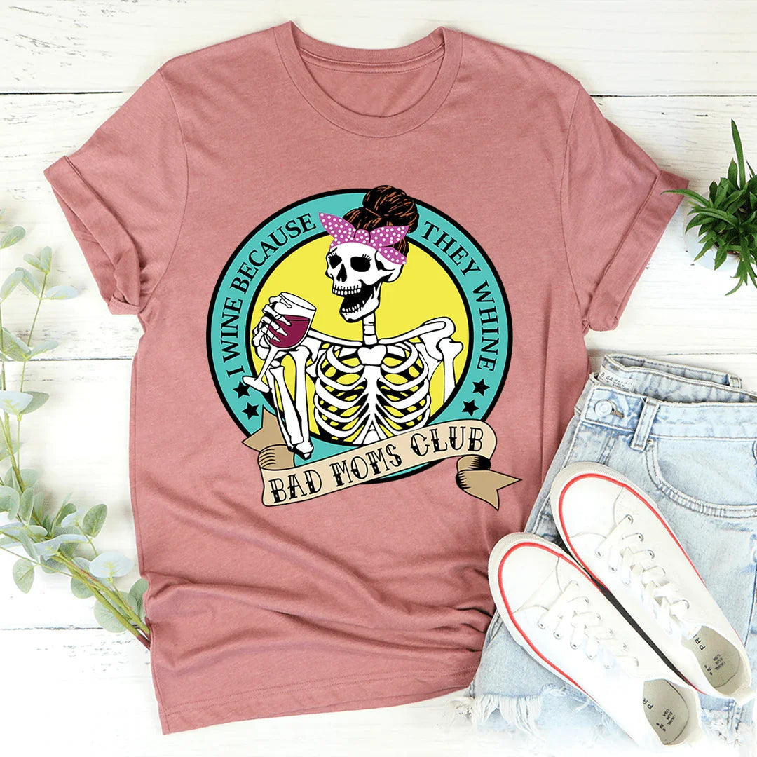 I Wine Because They Whine Tee - WonderingCloth