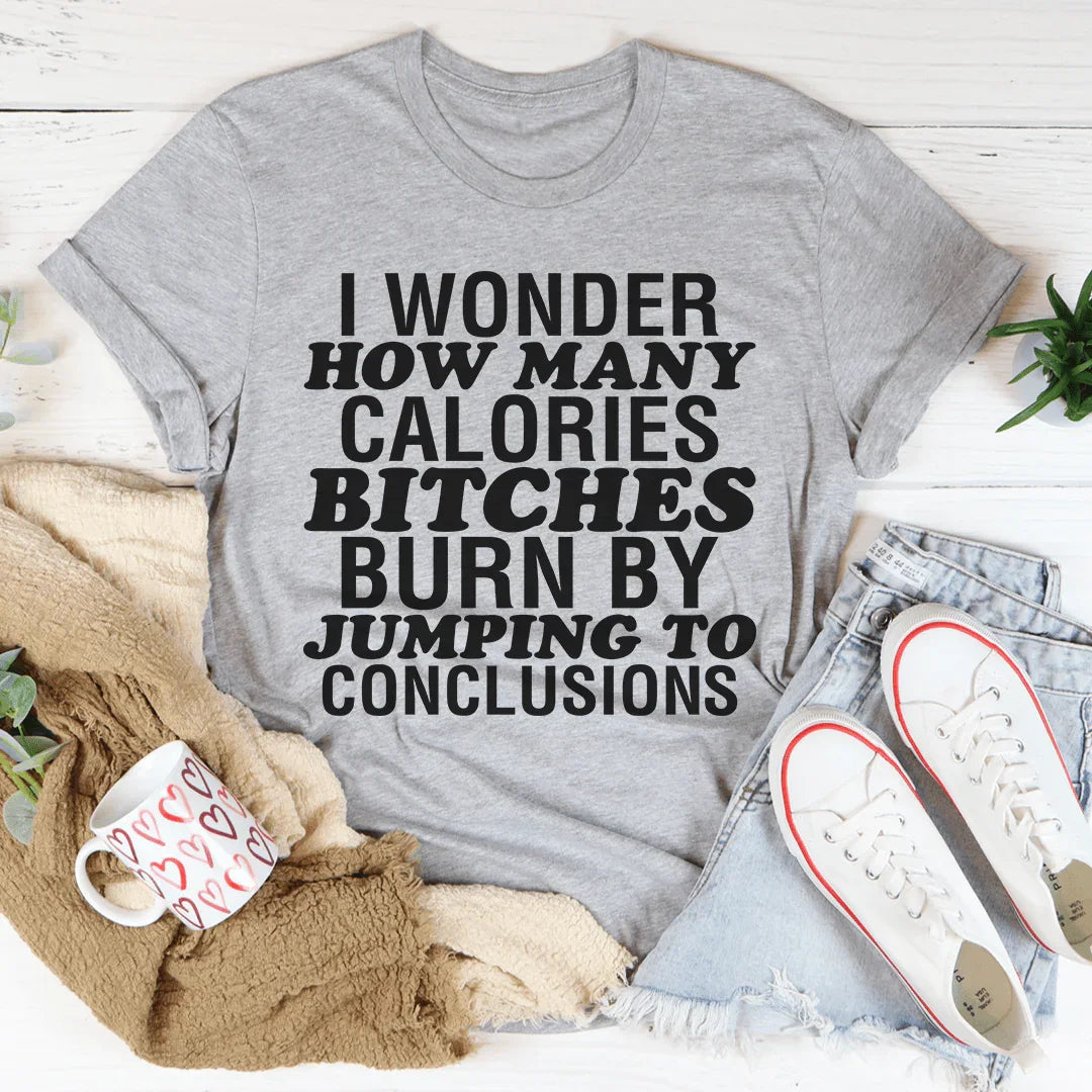 I Wonder How Many Calories Tee - WonderingCloth