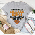 I Wonder If Chicken Wings Think About Me Too Tee - WonderingCloth