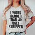 I Work Harder Tee - WonderingCloth