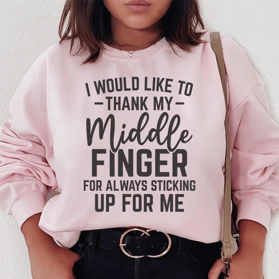 I Would Like To Thank My Middle Finger Sweatshirt - WonderingCloth
