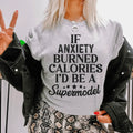 If Anxiety Burned Calories I'd Be A Supermodel Tee - WonderingCloth