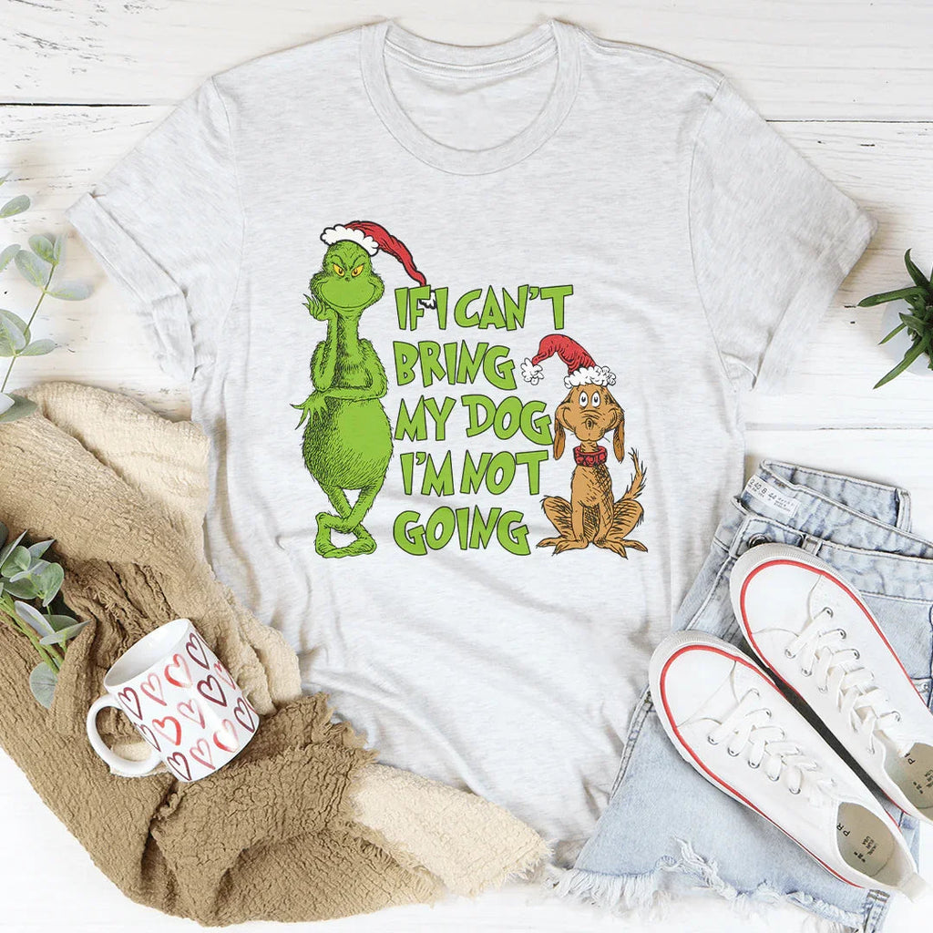 If I Can't Bring My Dog I'm Not Going Tee - WonderingCloth