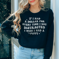 If I Had A Dollar For Every Time Sweatshirt - WonderingCloth