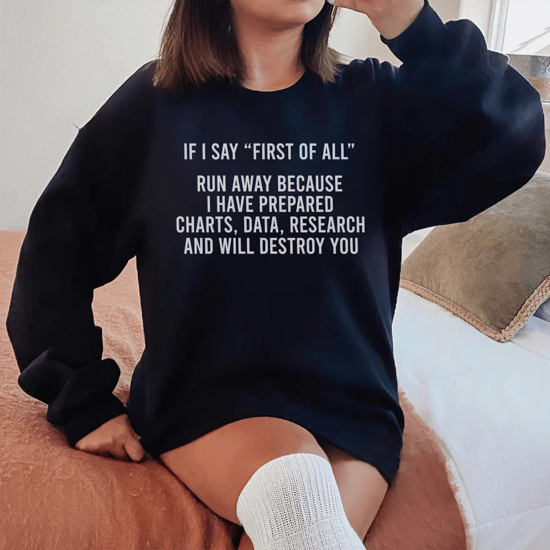 If I Say First Of All Run Away Sweatshirt - WonderingCloth