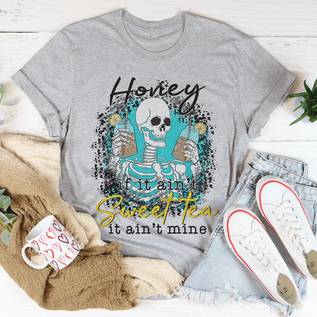 If It Ain't Sweet Tea It Ain't Mine Tee - WonderingCloth