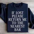 If Lost Please Return Me To The Nearest Bar Sweatshirt - WonderingCloth