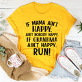 If Mama Ain't Happy Tee - WonderingCloth
