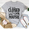If Only Closed Minds Came With Closed Mouths Tee - WonderingCloth