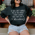 If You Can't Handle Me At My Worst  Sweatshirt - WonderingCloth