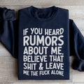 If You Heard Rumors About Me Sweatshirt - WonderingCloth