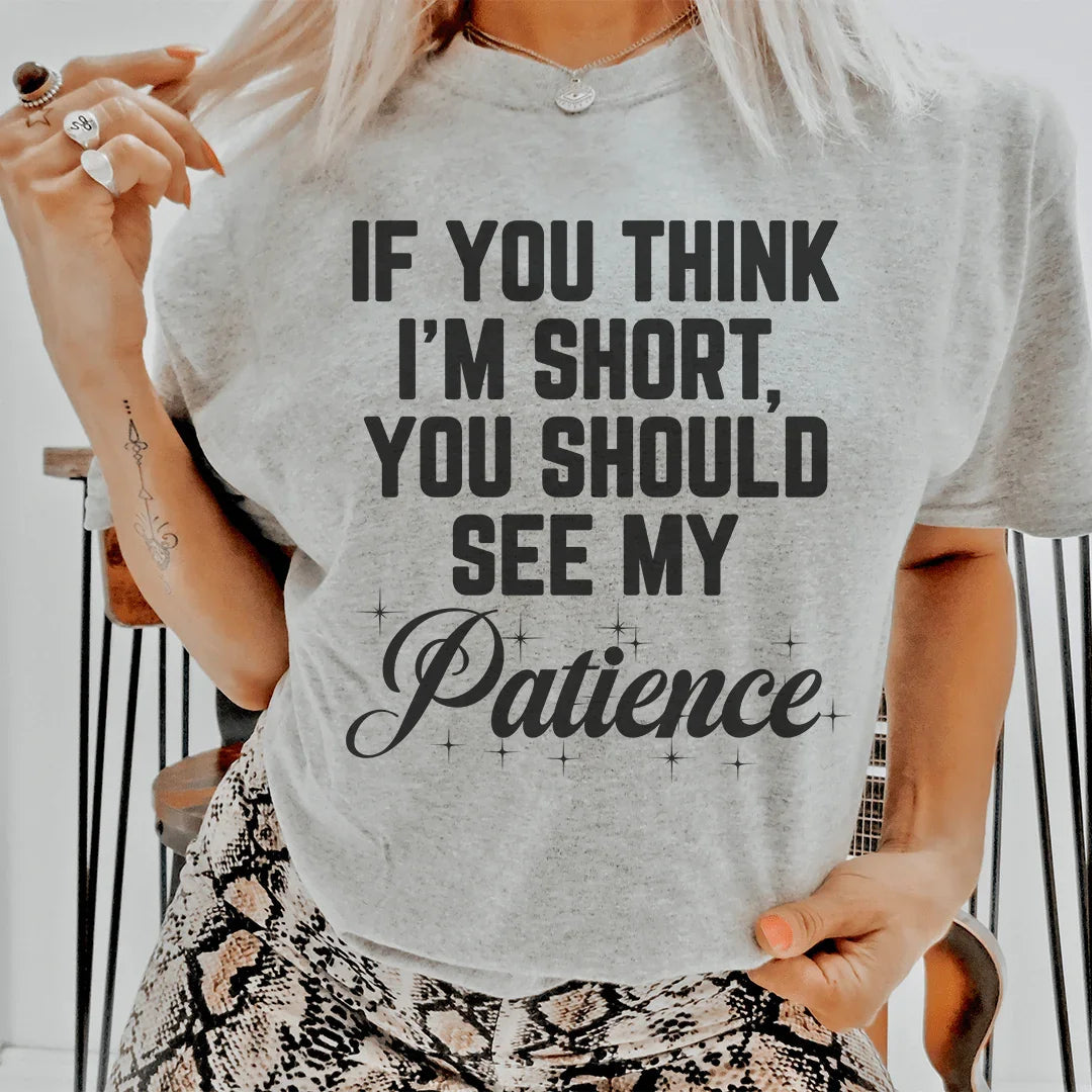 If You Think I'm Short Tee - WonderingCloth