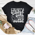 If You Wanted A Stable Girl Then You Should Have Got A Horse Tee - WonderingCloth