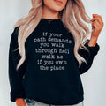 If Your Path Demands You Walk Through Hell Walk As Sweatshirt - WonderingCloth