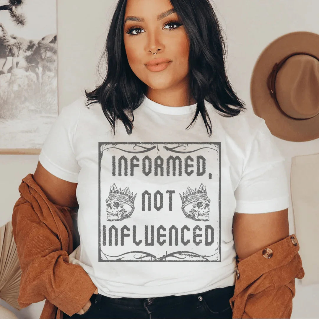 Informed Not Influenced Tee - WonderingCloth