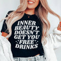 Inner Beauty Doesn't Get You Free Drinks Tee - WonderingCloth