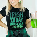 Irish Today Hungover Tomorrow Tee - WonderingCloth
