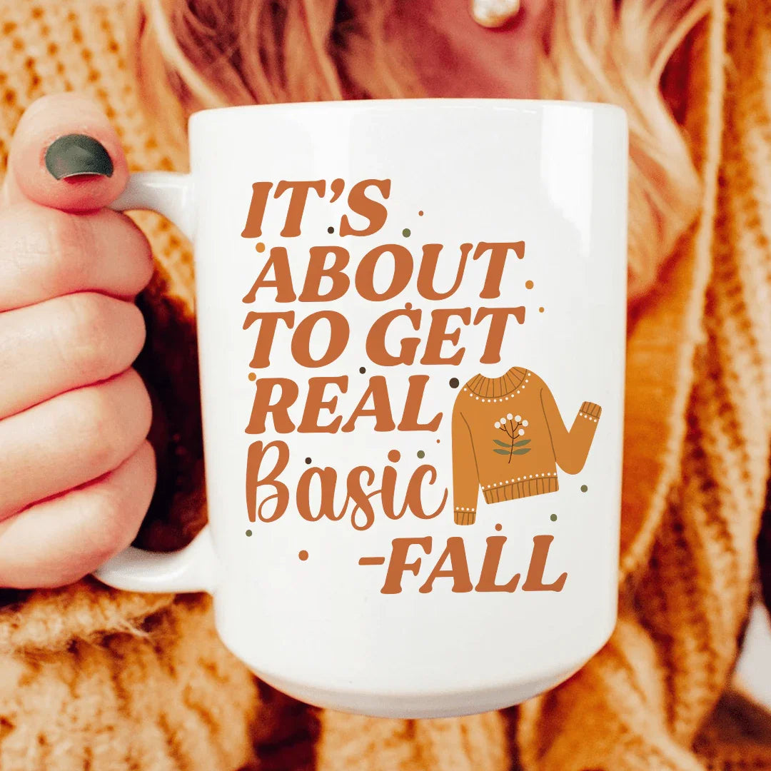 It's About To Get Real Basic Ceramic Mug 15 oz - WonderingCloth