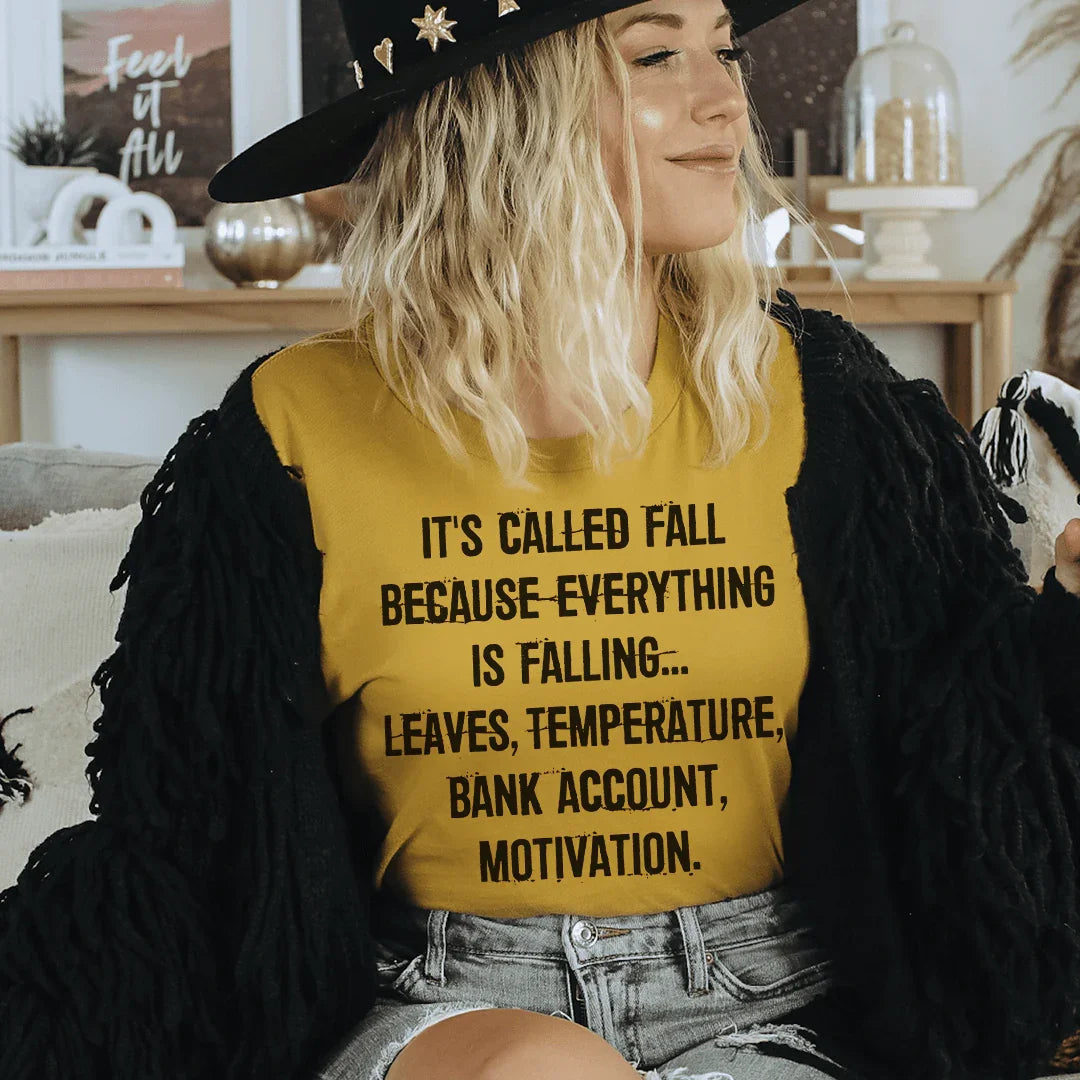 It's Called Fall Because Everything Is Falling Tee - WonderingCloth
