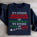 It's Either Serial Killer Documentaries or Christmas Movies Sweatshirt - WonderingCloth