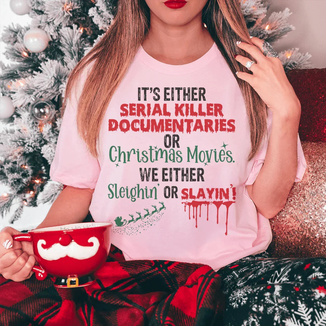It's Either Serial Killer Documentaries or Christmas Movies Tee - WonderingCloth
