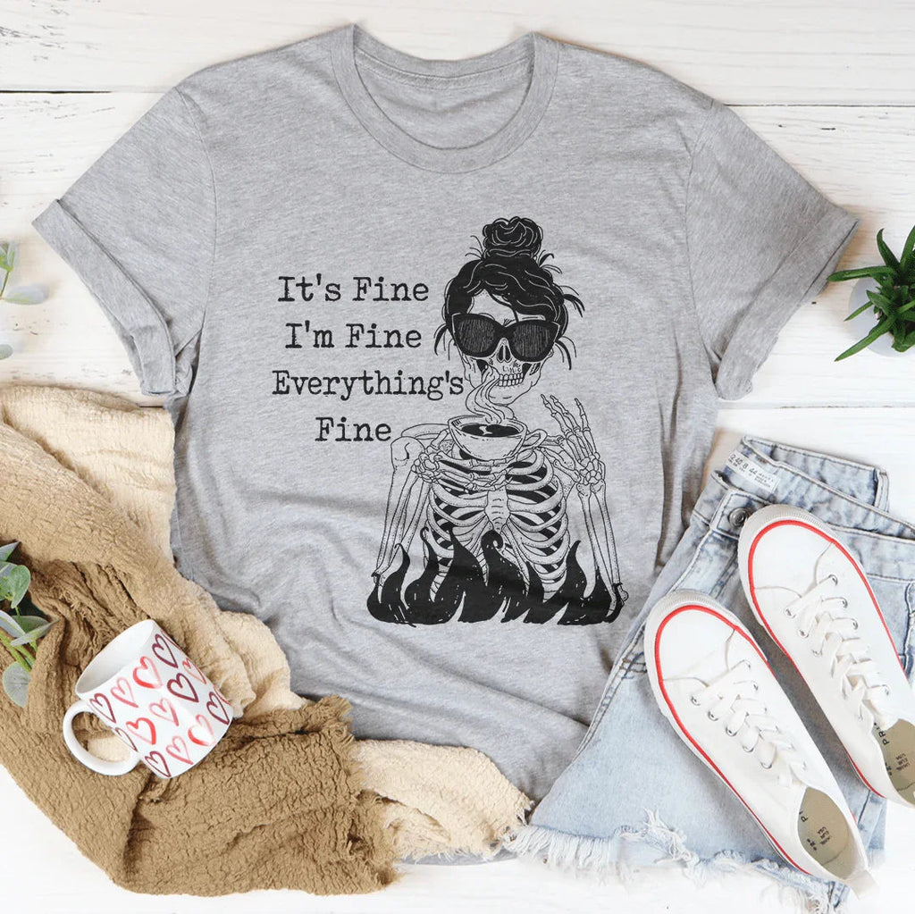 It's Fine I'm Fine Everything's Fine Tee - WonderingCloth