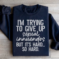 It's Hard So Hard Sweatshirt - WonderingCloth