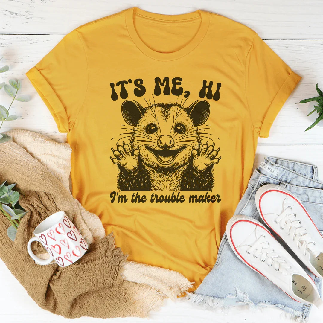 It's me Hi I'm The Trouble Maker Tee - WonderingCloth