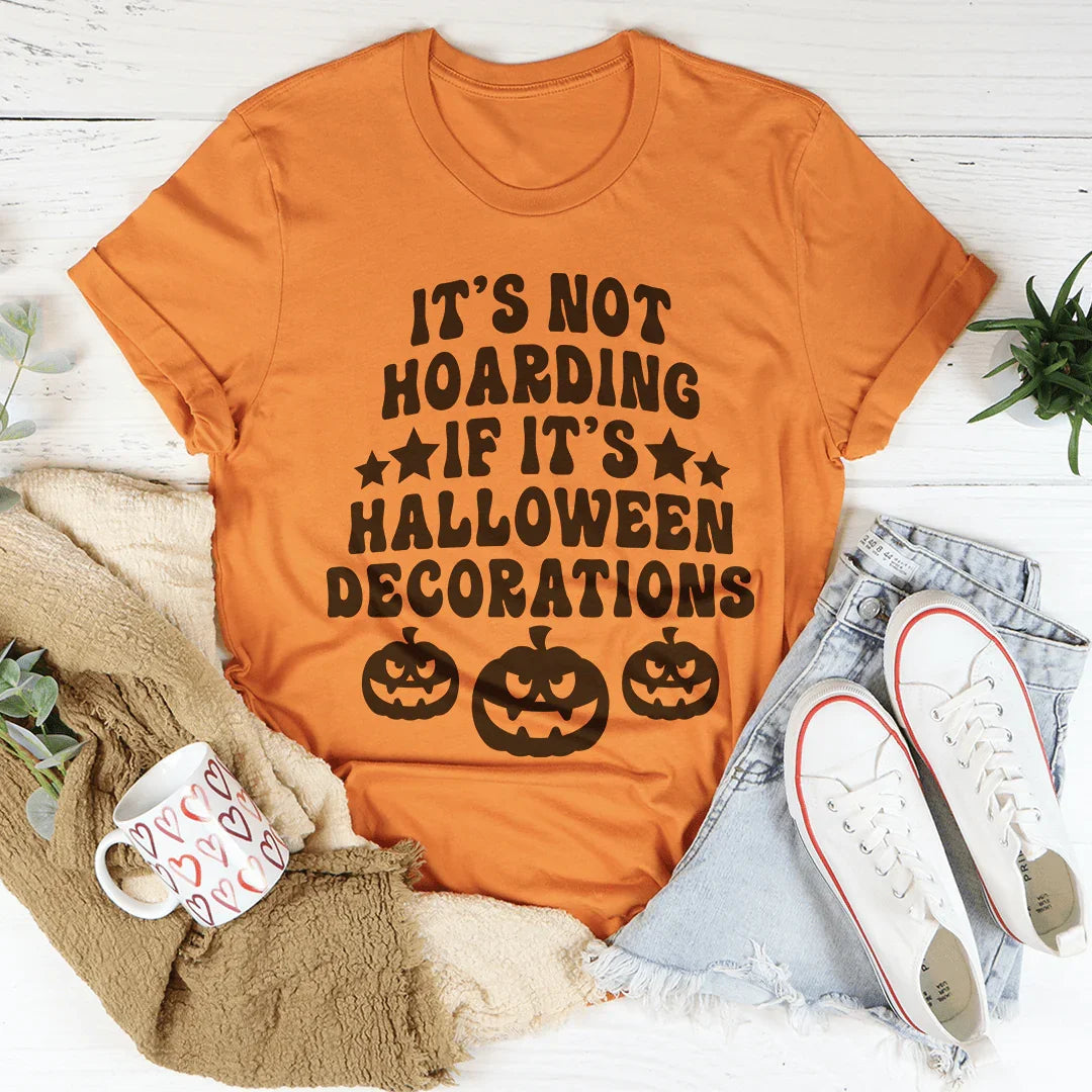 It's Not Hoarding If It's Halloween Decorations Tee - WonderingCloth
