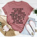 It's So Nice Outside Tee - WonderingCloth