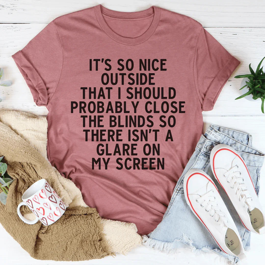 It's So Nice Outside Tee - WonderingCloth
