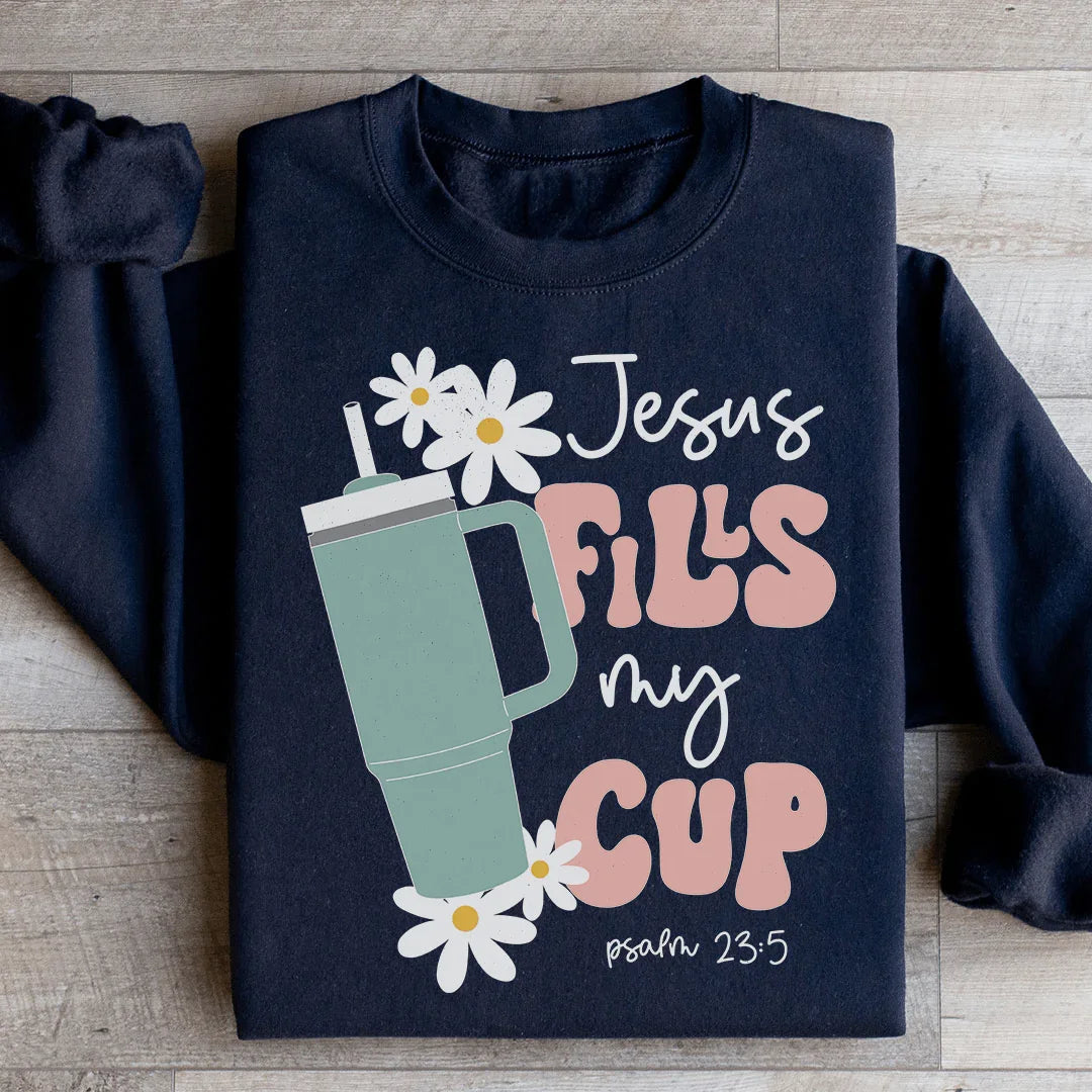 Jesus Fills My Cup Psalm 235 Sweatshirt - WonderingCloth