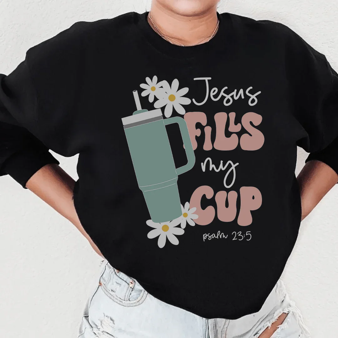 Jesus Fills My Cup Psalm Sweatshirt - WonderingCloth