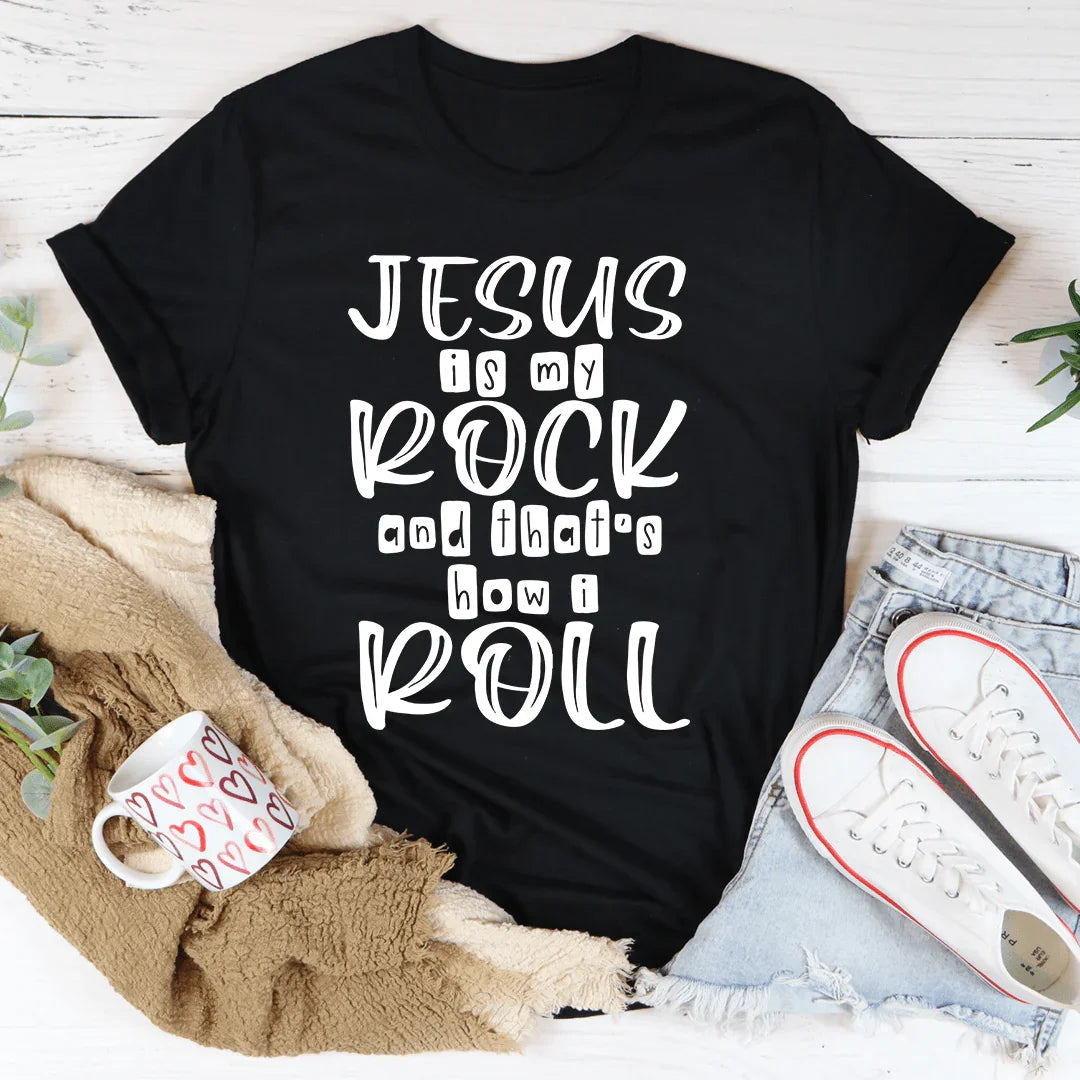Jesus Is My Rock And That's How I Roll Tee - WonderingCloth