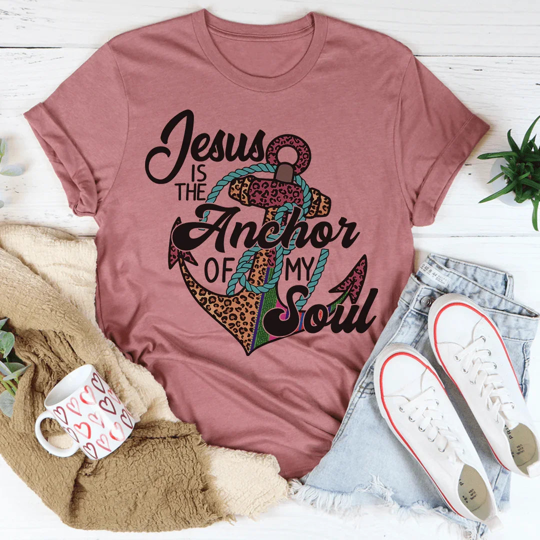 Jesus Is The Anchor Of My Soul Tee - WonderingCloth